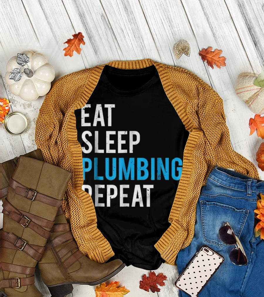 Eat Sleep Plumbing Repeat T-Shirt