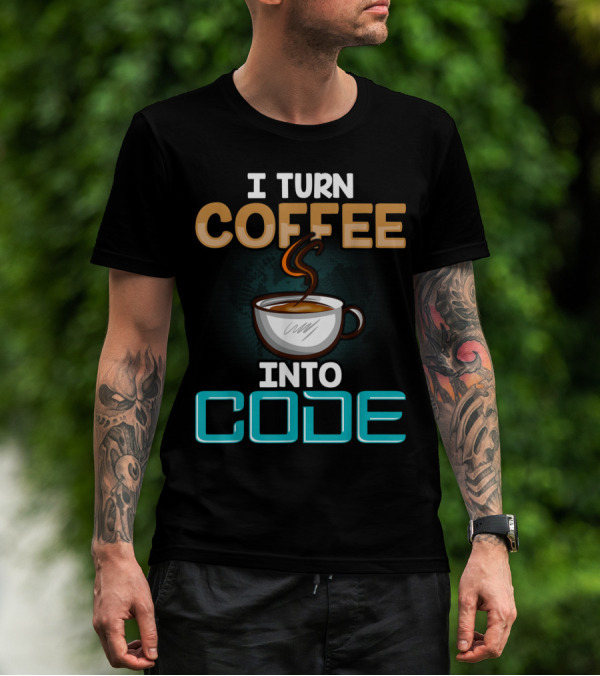 I Turn Coffee Into Code Coffee Cup Steam Coding T-Shirt
