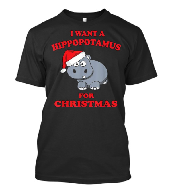 I Want A Hippopotamus For Christmas Hippopotamus Wearing Santa Hat T-Shirt