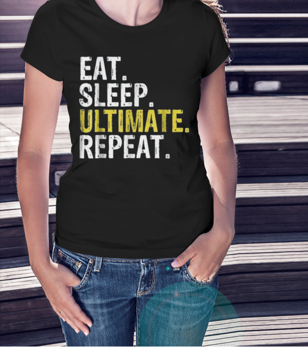Eat Sleep Ultimate Repeat T-Shirt