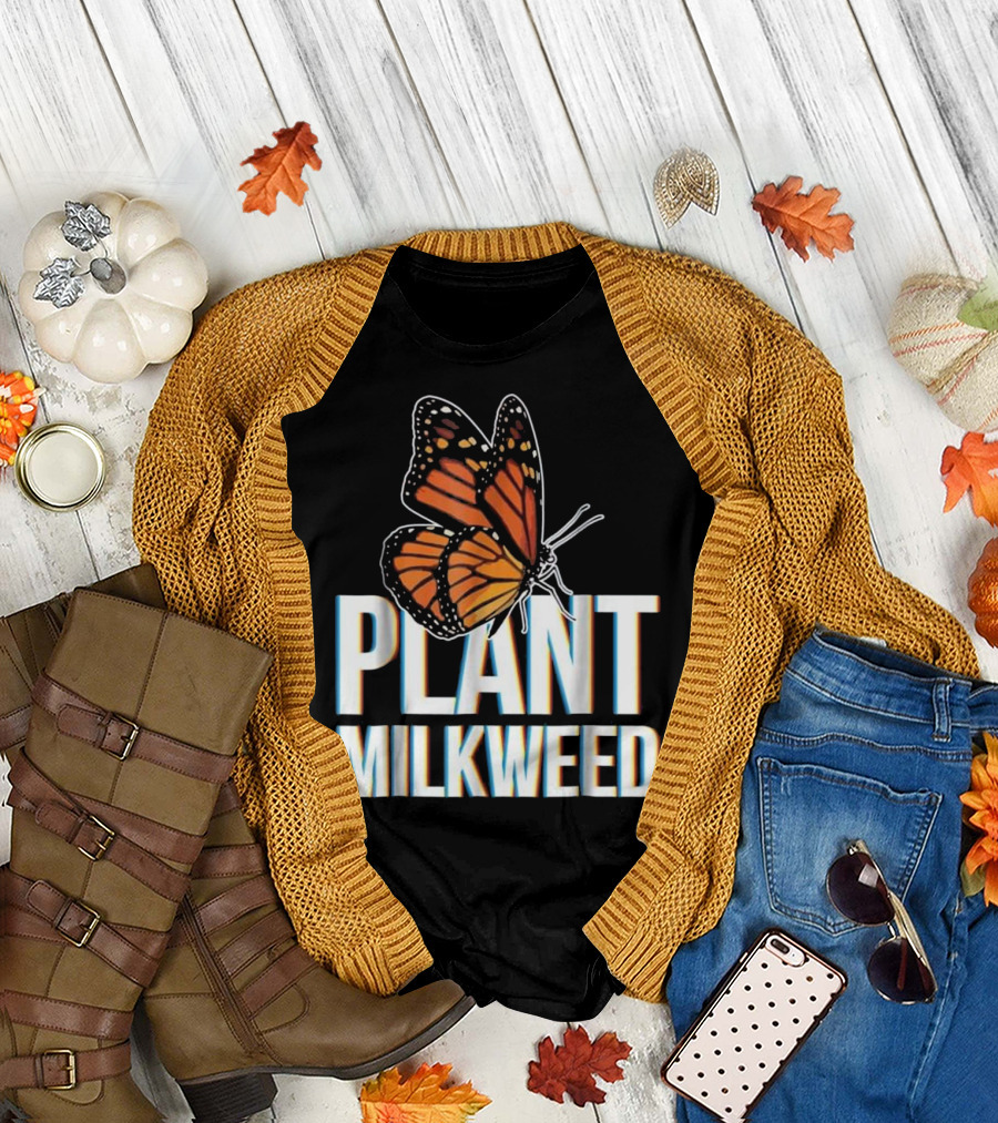 PLANT MILKWEED Monarch Butterfly Conservation T-Shirt