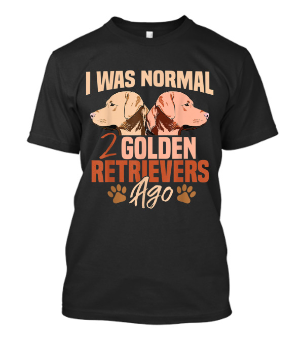 I Was Normal Two Golden Retrievers Ago Vintage Dog Lovers Paw Print Duo T-Shirt
