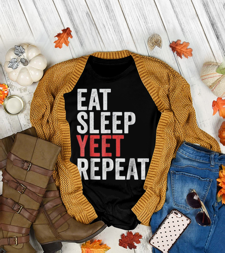 Eat Sleep Yeet Repeat Popular Dan Humor Meme T-Shirt