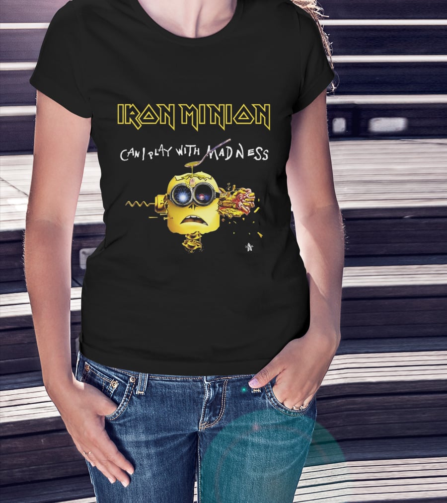 Iron Minion Can I Play With Madness T-Shirt