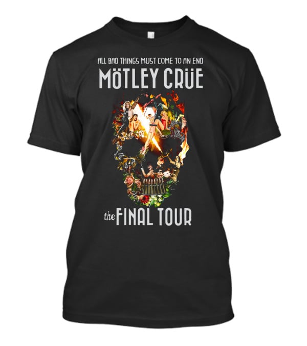 Mötley Crüe All Bad Things Must Come To An End The Final Tour T-Shirt