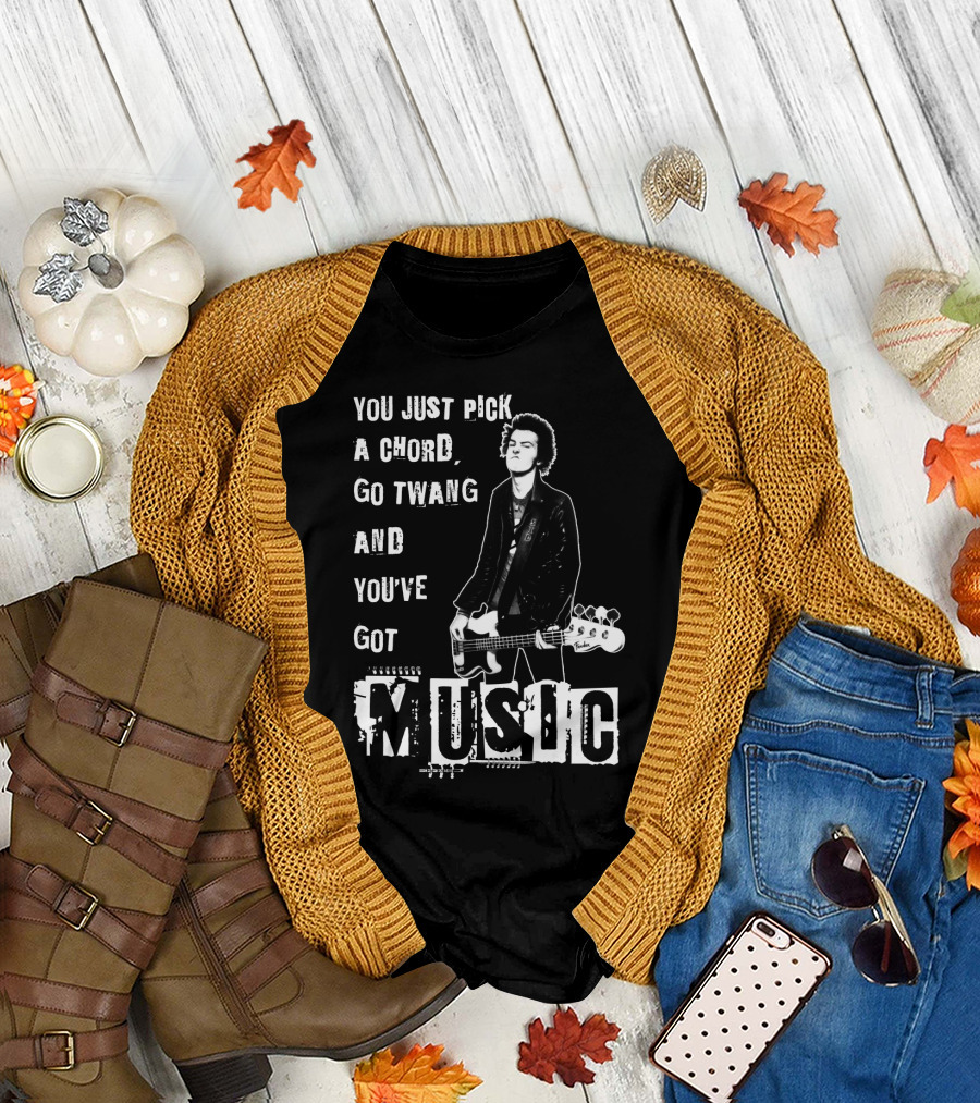 You Just Pick a Chord Go Twang And You've Got Music T-Shirt