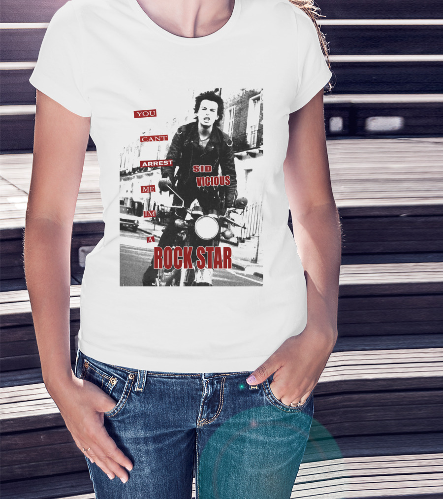 You Can't Arrest Me I'm A Rock Star Sid Vicious T-Shirt