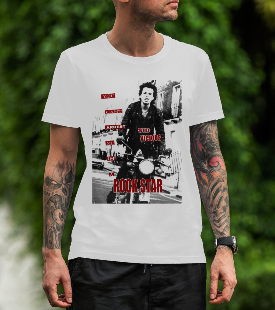 You Can't Arrest Me I'm A Rock Star Sid Vicious T-Shirt