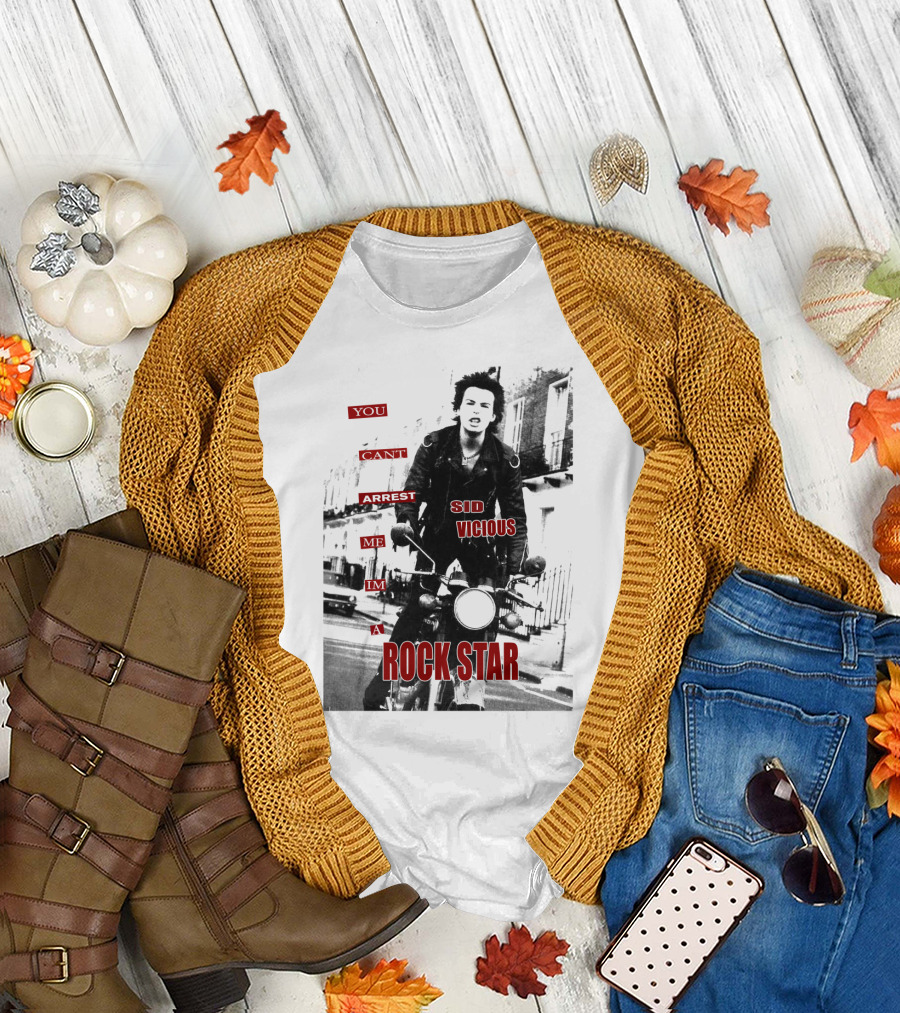 You Can't Arrest Me I'm A Rock Star Sid Vicious T-Shirt