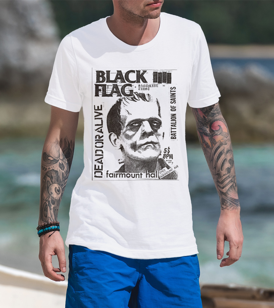 Black Flag Deadoralive Saccharine Trust Fairmoount Hall Battalion Of Saints Frankenstein 3760 Fairmount Ave 5 Pm Oct T-Shirt