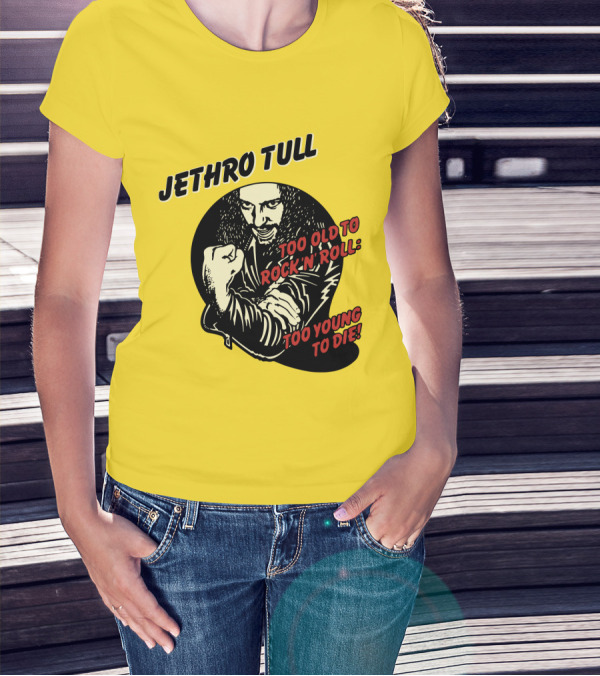 Jethro Tull Too Old To Rock 'N' Roll Too Young To Die T-Shirt