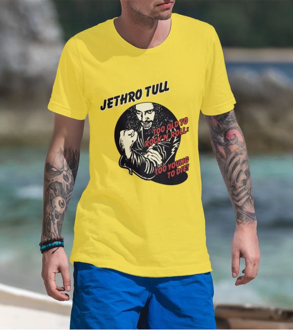 Jethro Tull Too Old To Rock 'N' Roll Too Young To Die T-Shirt