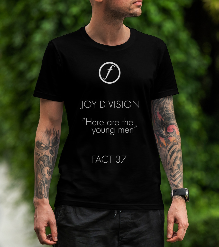 Joy Division Here Are The Young Men Fact 37 T-Shirt