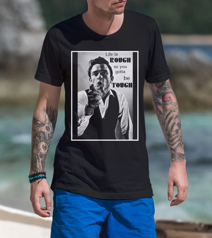 Life Is Rough So You Gotta Be Tough Jnc T-Shirt