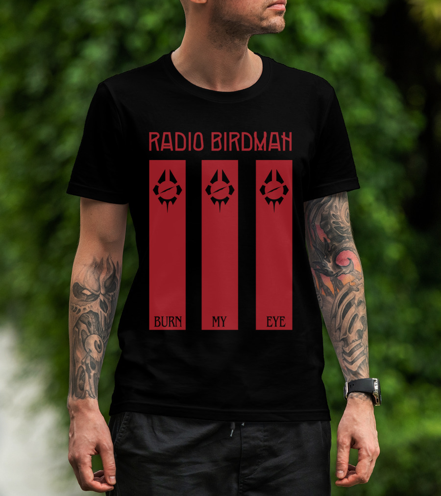 Radio Birdman Burn My Eye T-Shirt