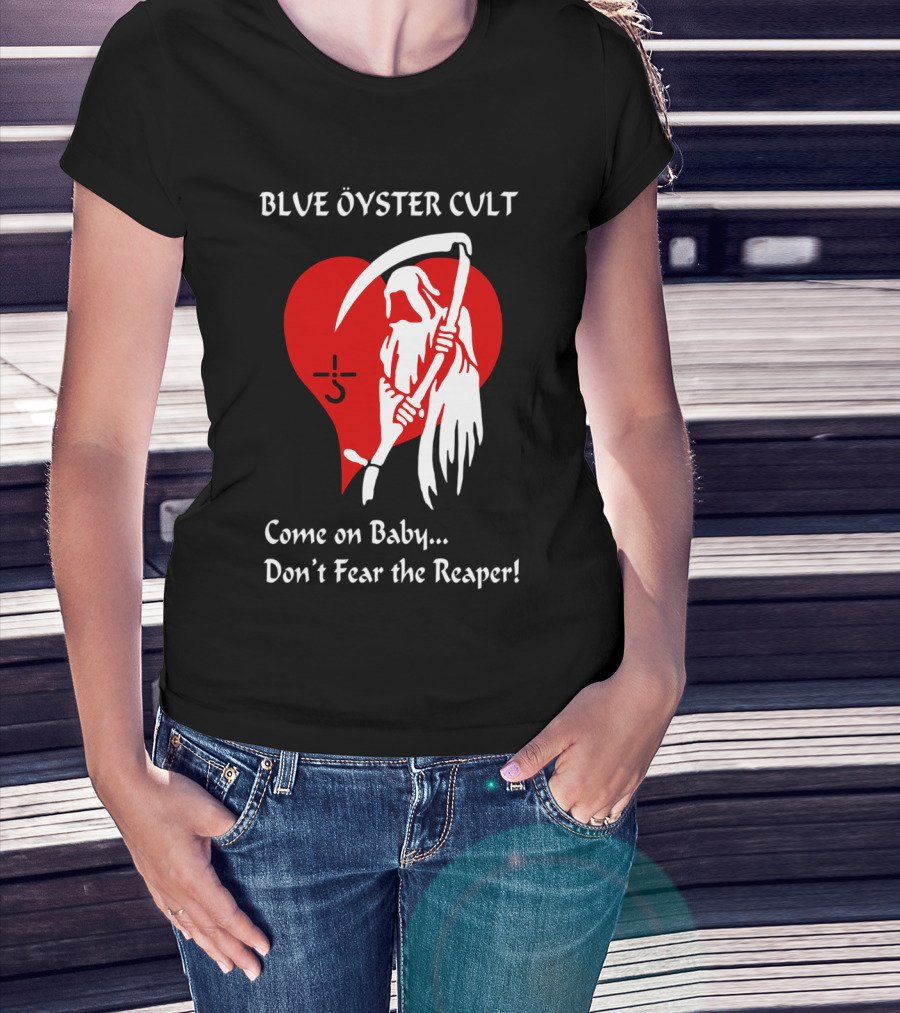 Blue Öyster Cult Come On Baby Don't Fear The Reaper T-Shirt