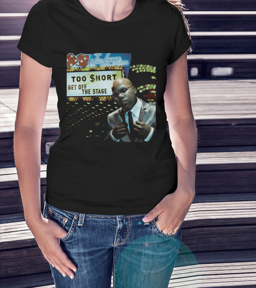 Jive Lounge Presents Too $Hort Get Off The Stage T-Shirt