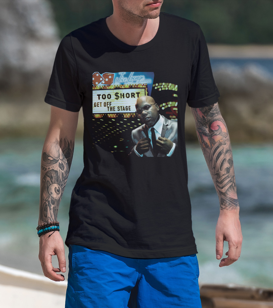 Jive Lounge Presents Too $Hort Get Off The Stage T-Shirt