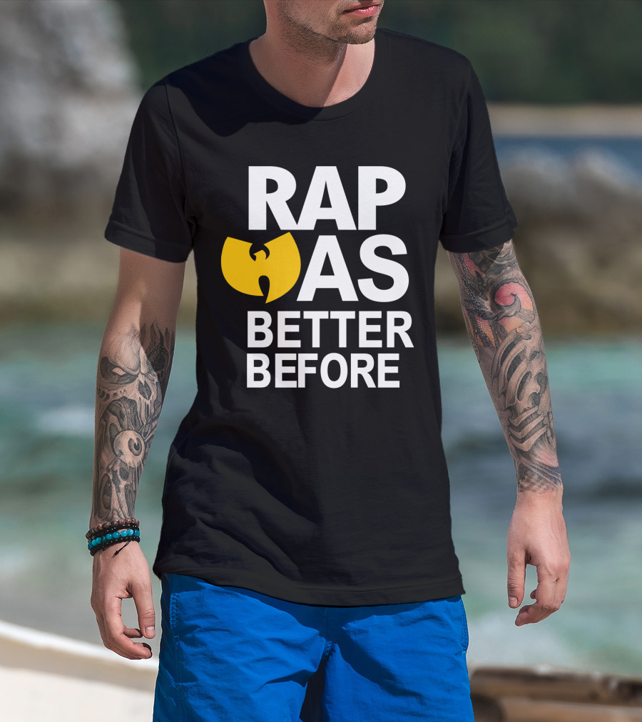 Rap Was Better Before Wu-Tang Clan T-Shirt