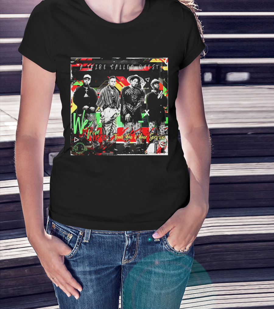 A Tribe Called Quest We Got It From Here Thank You 4 Your Service T-Shirt
