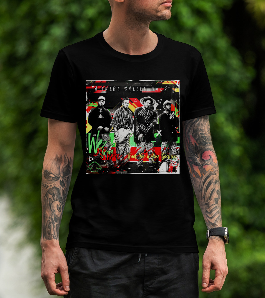 A Tribe Called Quest We Got It From Here Thank You 4 Your Service T-Shirt