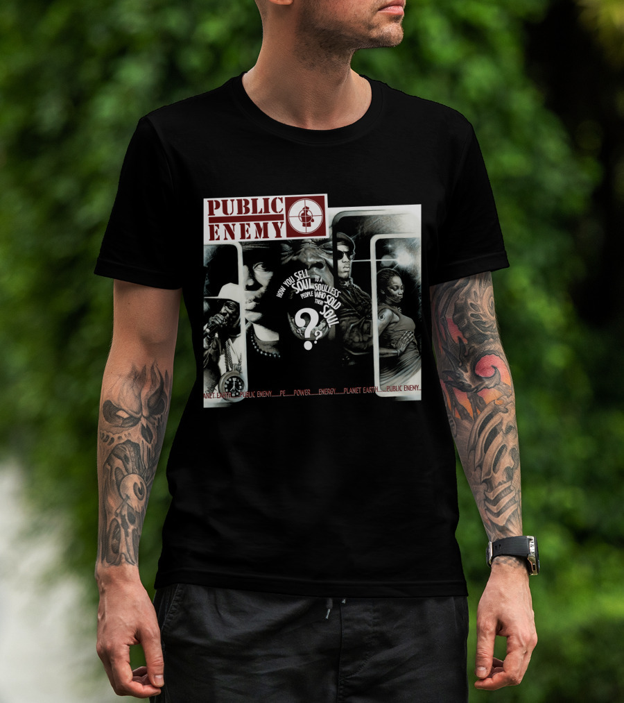Public Enemy Planet Earth Power Energy Soulless People How You Sell Soul T-Shirt