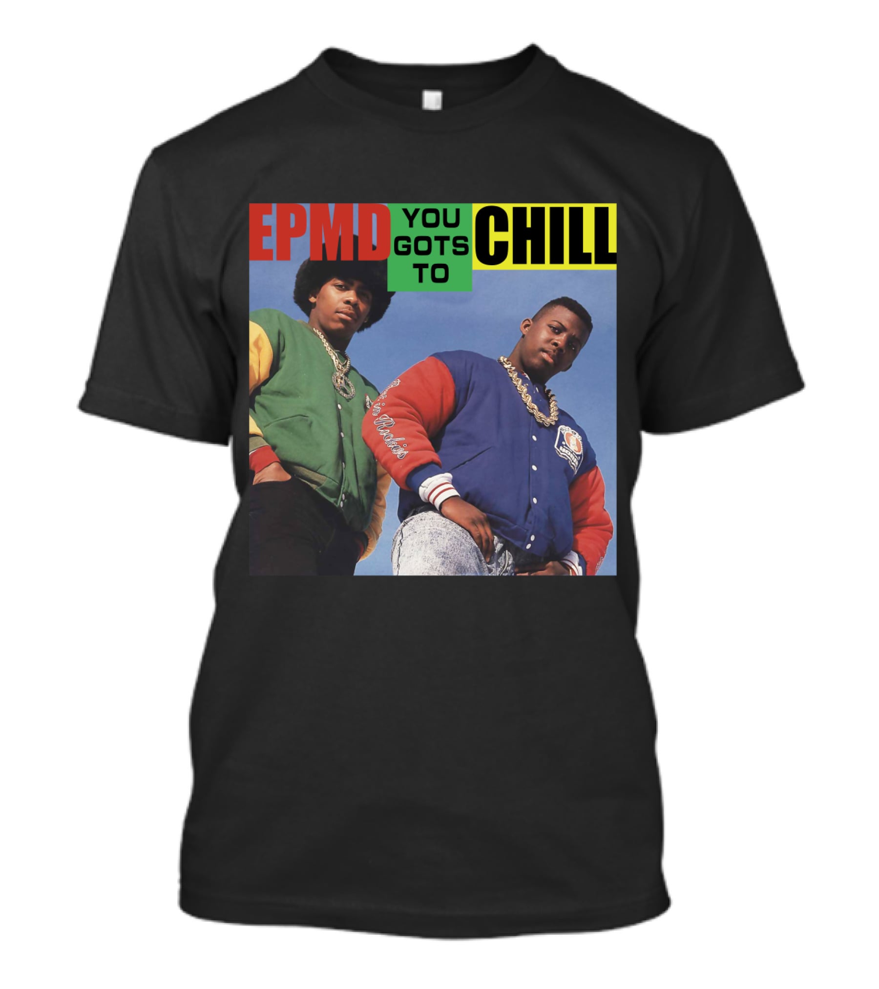 Epmd You Gots To Chill Jacket Hip Hop Style T-Shirt