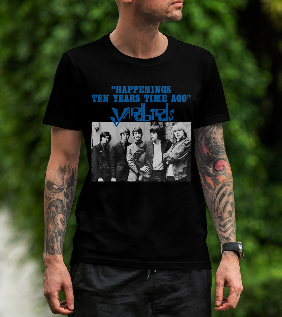 Happenings Ten Years Time Ago The Yardbirds T-Shirt