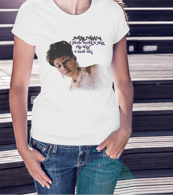 Aretha Franklin I Never Loved A Man The Way I Love You 1967 Vintage Album Cover T-Shirt