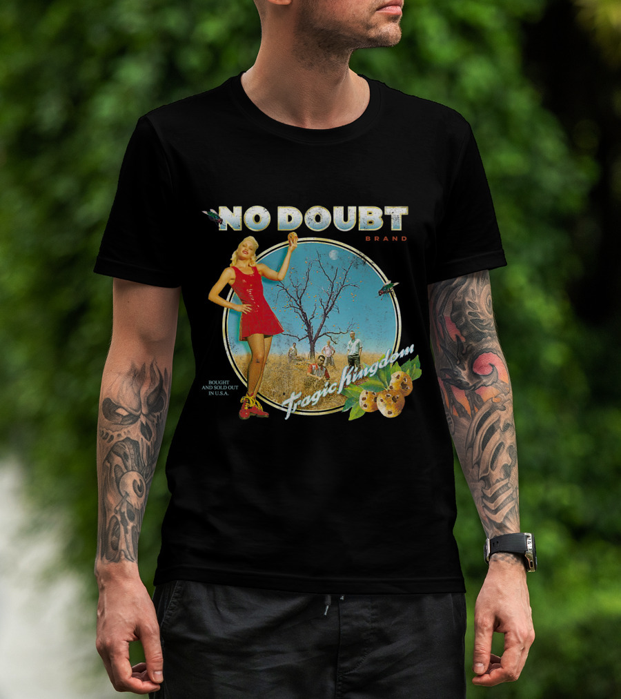 No Doubt Tragic Kingdom Brand Bought And Sold Out In U.s.a. T-Shirt
