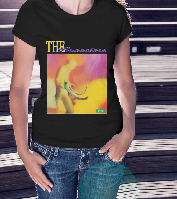 THE Breeders POD T-Shirt