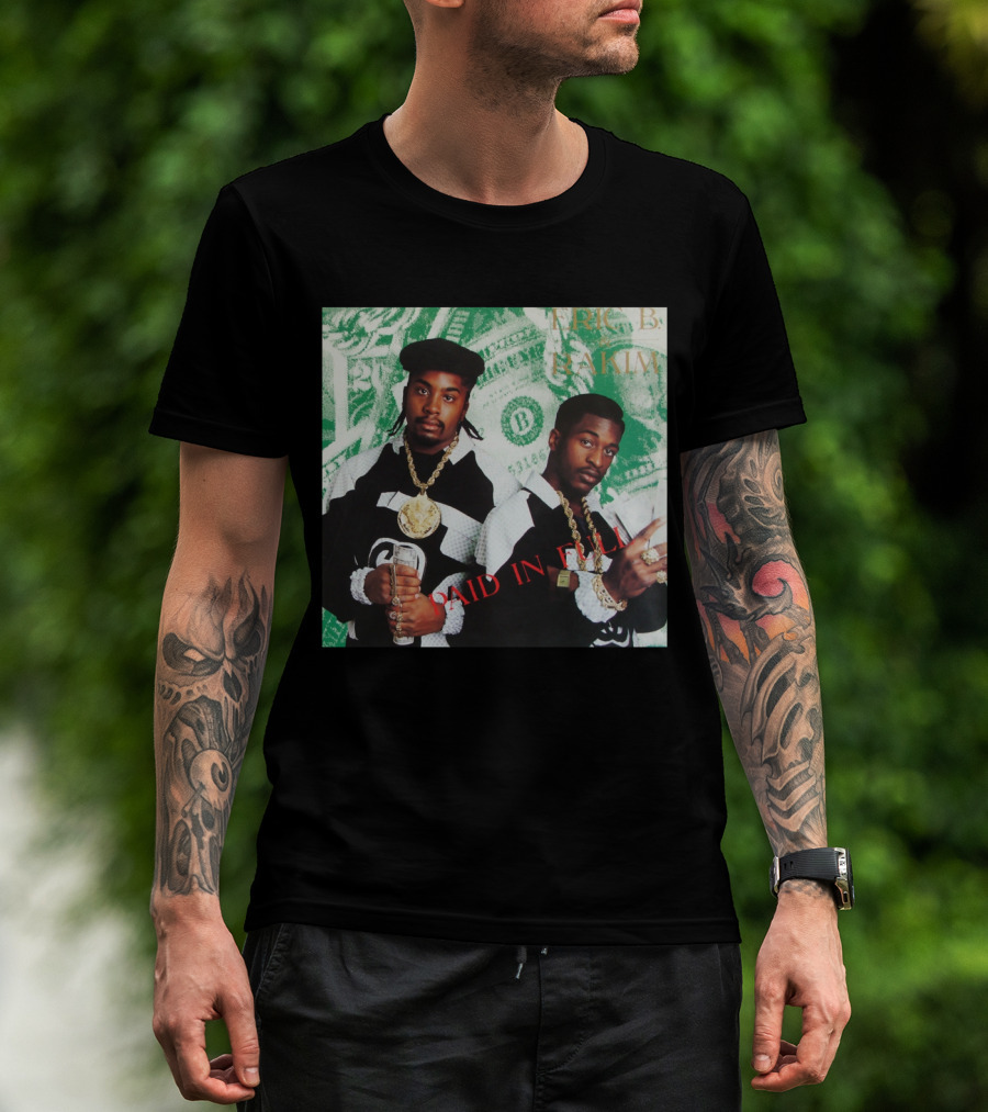 Eric B & Rakim Paid In Full Dollar Bills 1980S Style T-Shirt