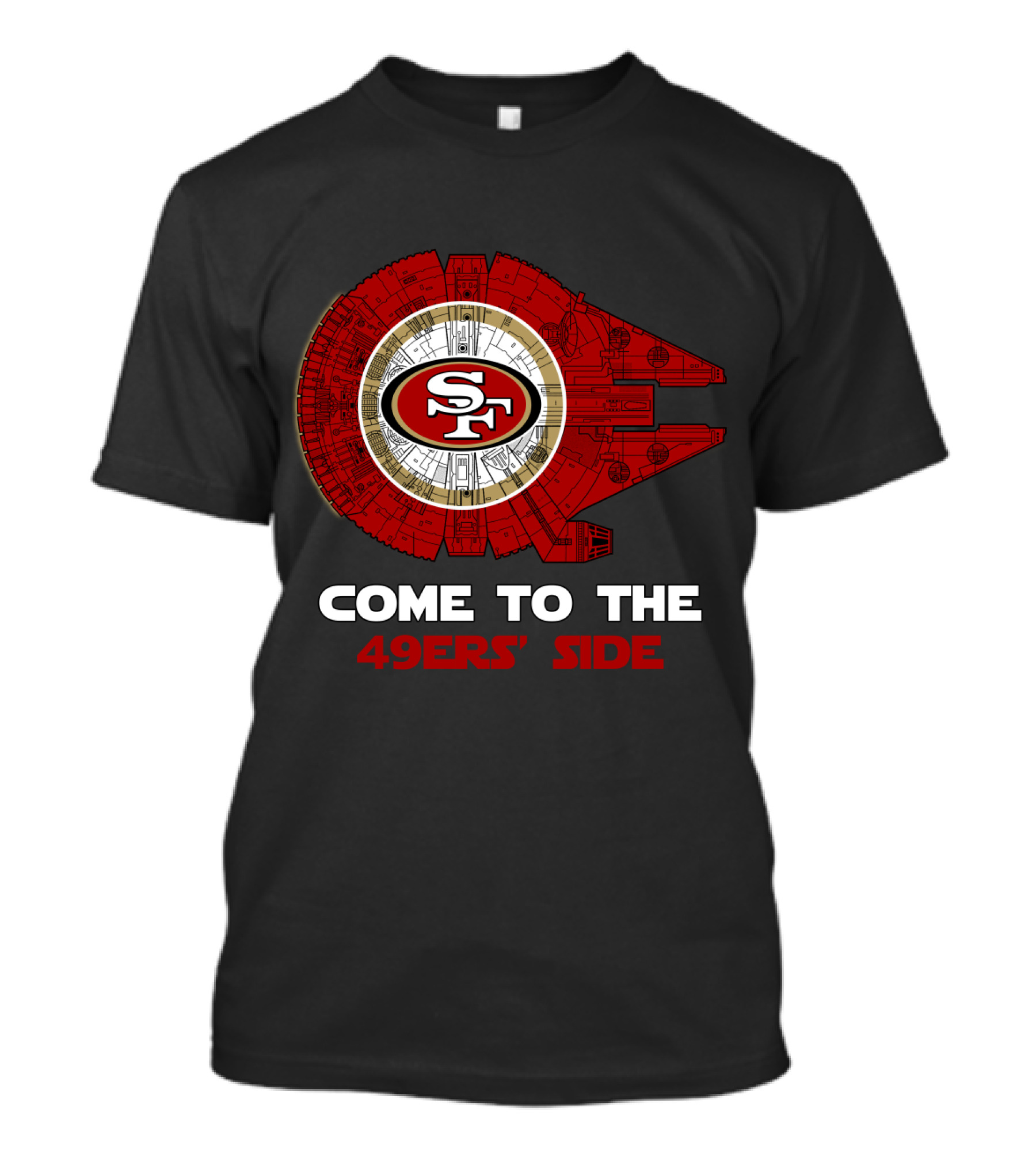 Come To The 49ers' Side San Francisco 49ers Millennium Falcon Nfl T-Shirt