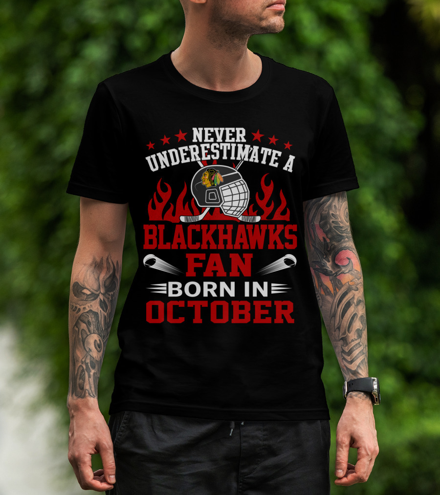 Never Underestimate A Blackhawks Fan Born In October Helmet And Flames Highlighted T-Shirt