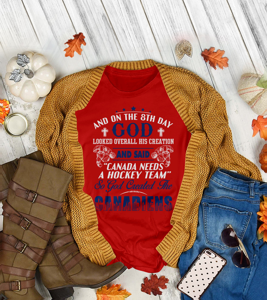 And On the 8th Day God Created the Canadiens Hockey Team T-Shirt