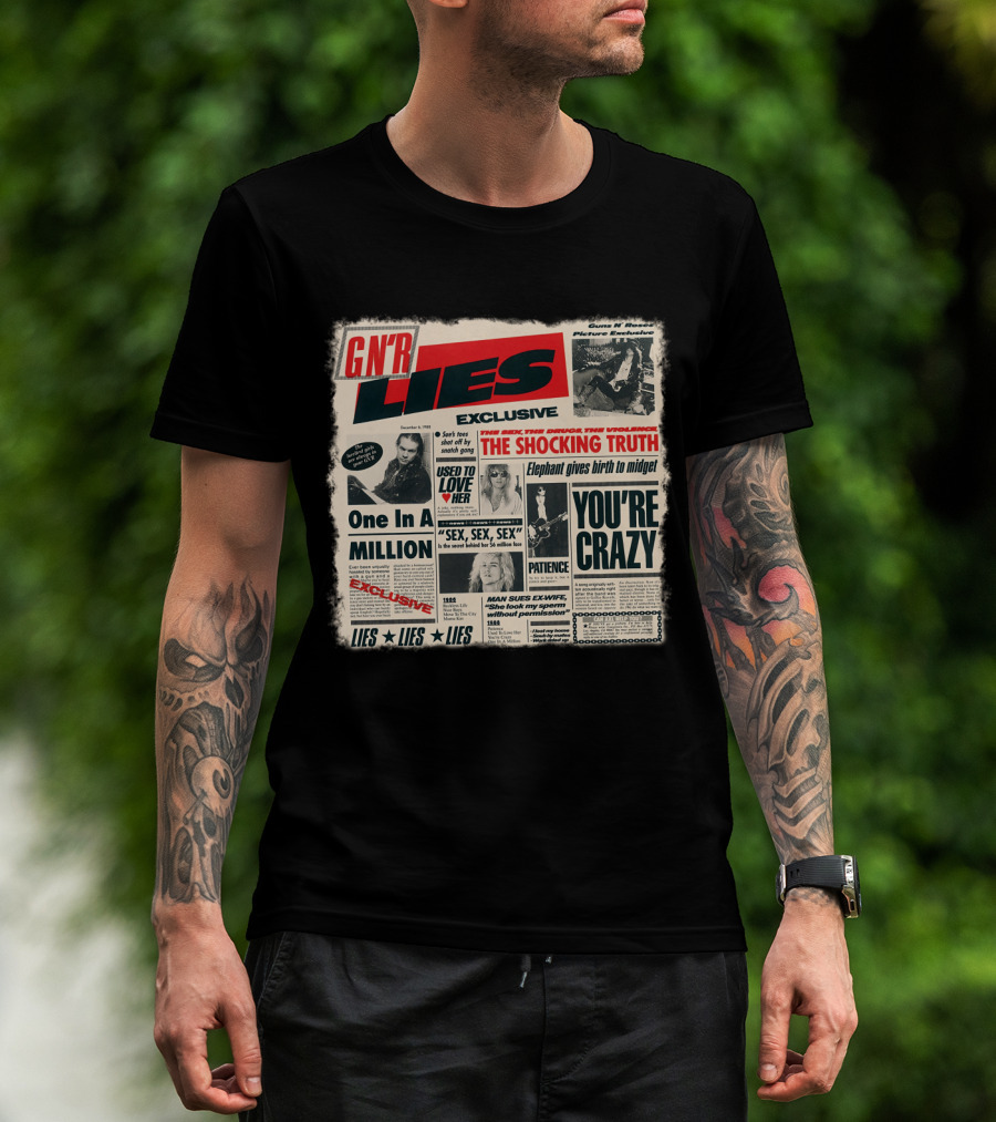 Gnr Lies Exclusive You're Crazy One In A Million Patience Sex Used To Love Her T-Shirt