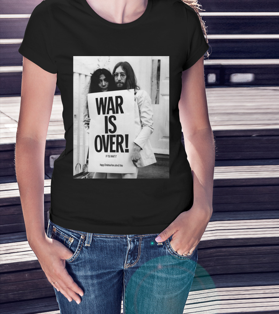 War Is Over If You Want It Happy Christmas From John & Yoko T-Shirt