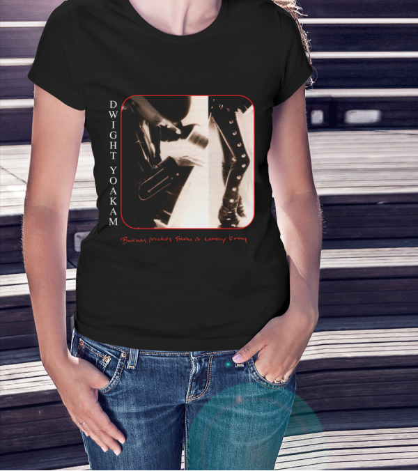 Dwight Yoakam Buenas Noches From A Lonely Room T-Shirt