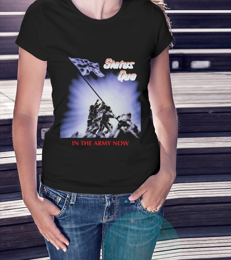 Status Quo In The Army Now Flag Raising T-Shirt
