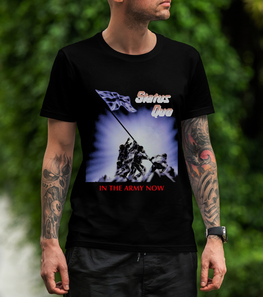 Status Quo In The Army Now Flag Raising T-Shirt