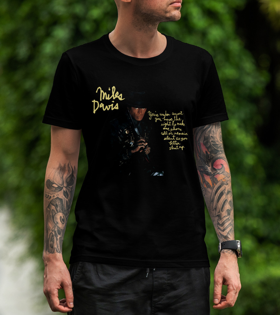Miles Davis You're Under Arrest T-Shirt