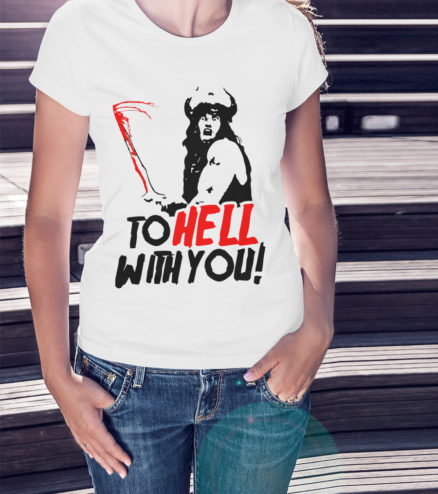 Conan Barbarian To Hell With You Viking Warrior T-Shirt