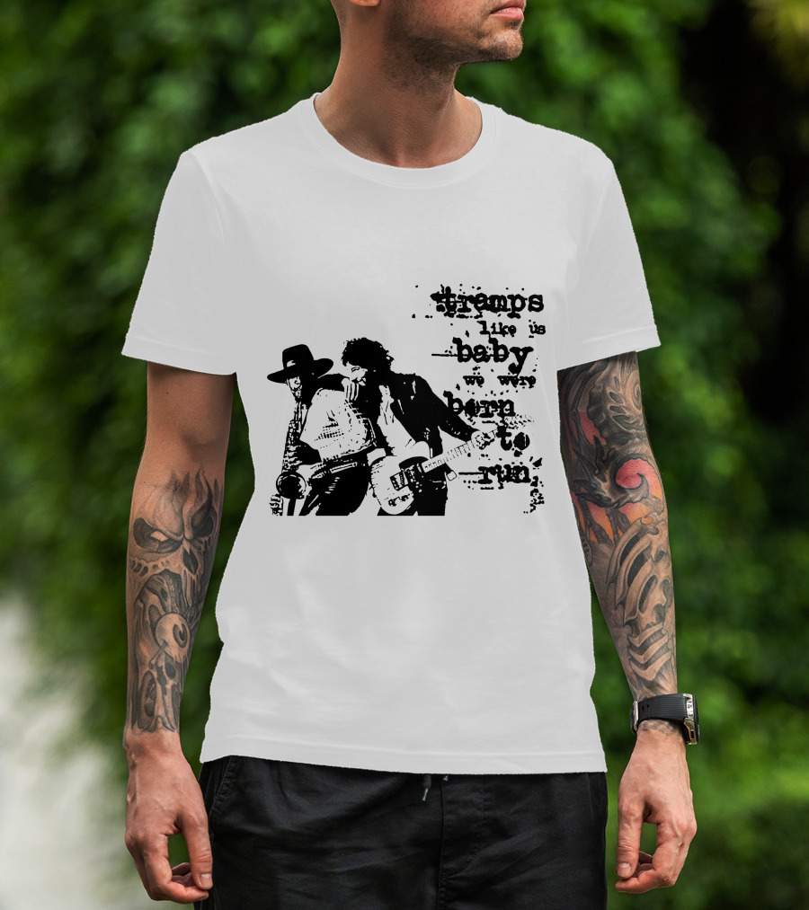 Tramps Like Us Baby We Were Born To Run Brs T-Shirt