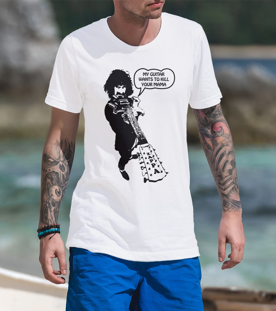Frank Zappa My Guitar Wants To Kill Your Mama T-Shirt
