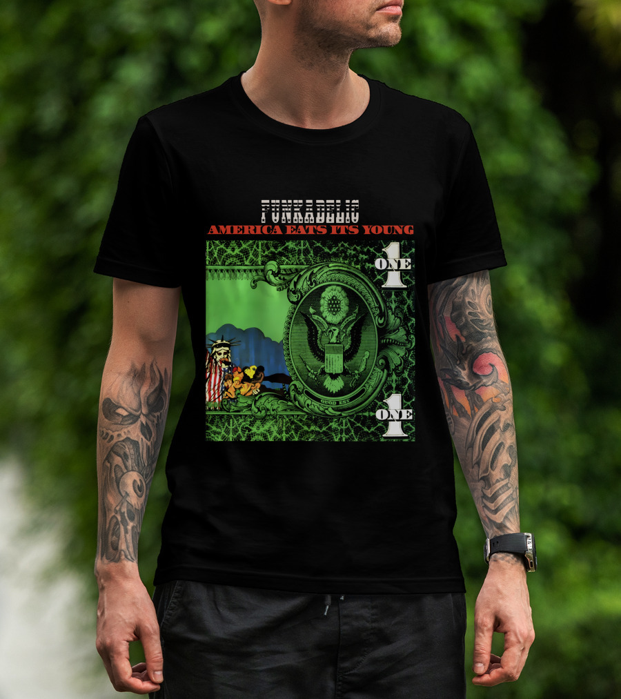 Funkadelic America Eats Its Young One Dollar Bill T-Shirt