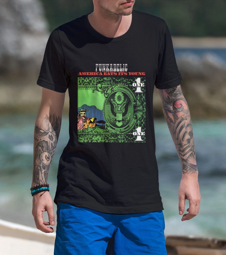 Funkadelic America Eats Its Young One Dollar Bill T-Shirt