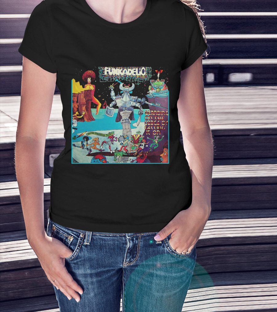 Funkadelic Standing On The Verge Of Getting It On T-Shirt