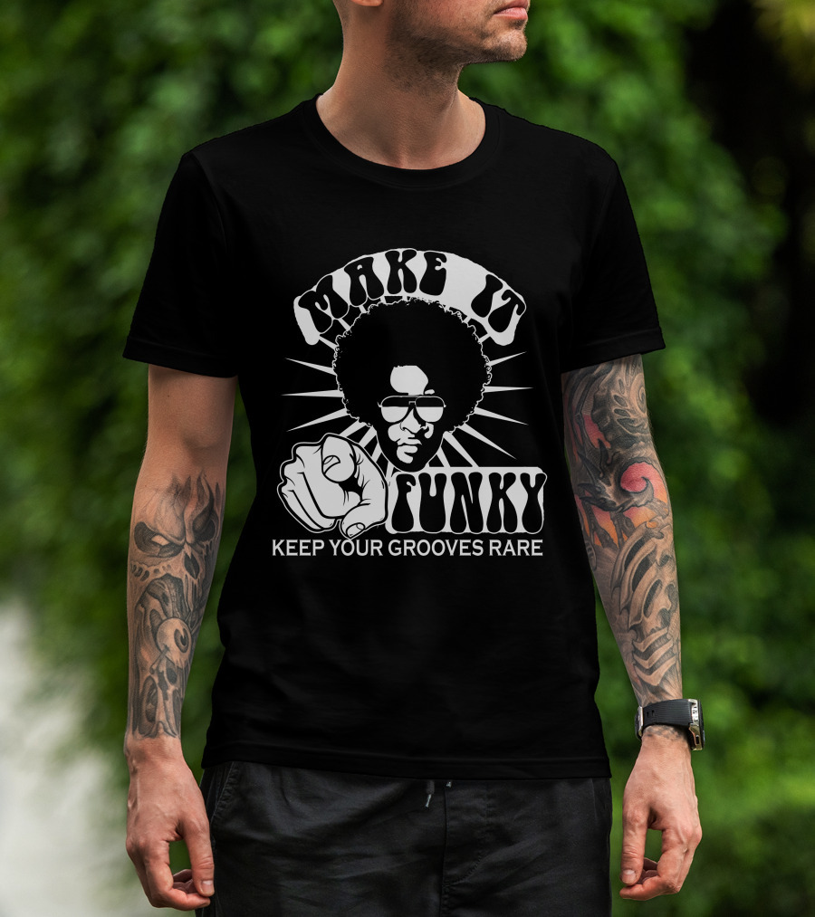 Make It Funky Keep Your Grooves Rare T-Shirt