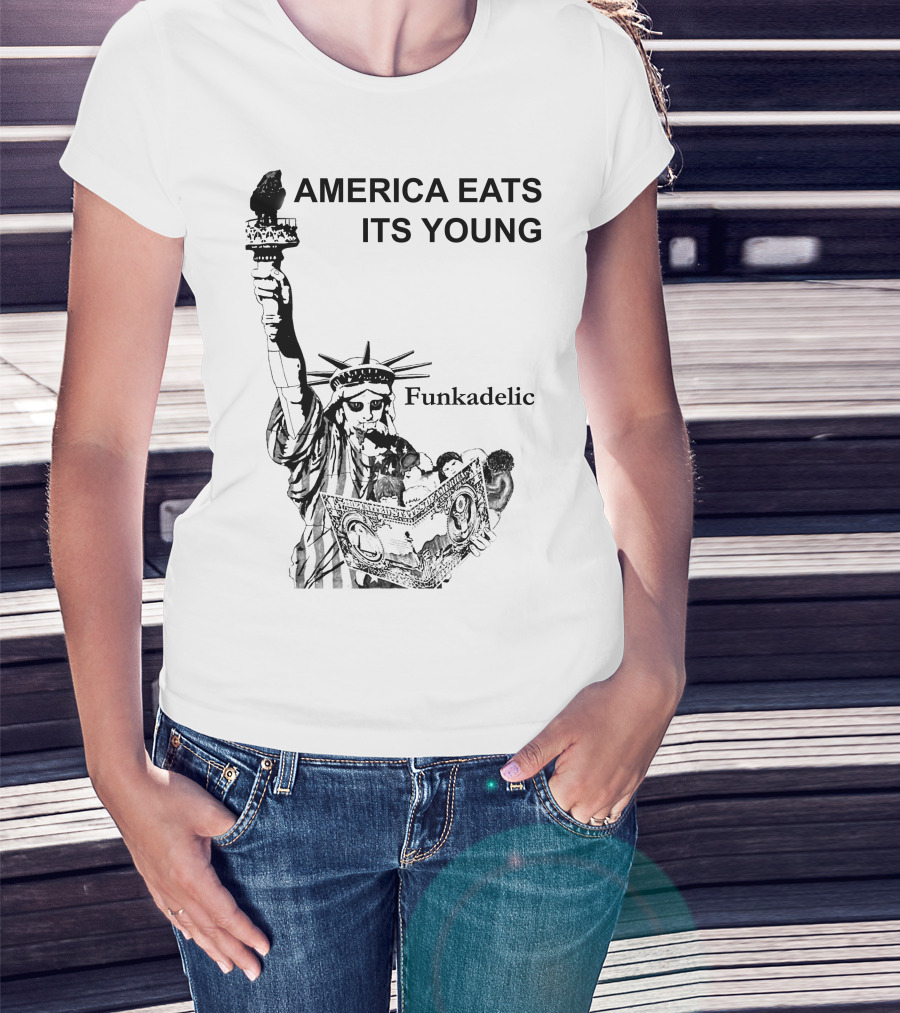 America Eats Its Young Funkadelic Statue Of Liberty Protest T-Shirt