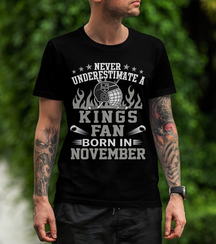 Never Underestimate A LA Kings Fan Hockey Born In November T-Shirt